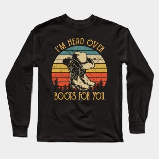 I'm Head Over Boots For You Tshirt Western Country Music Long Sleeve T-Shirt